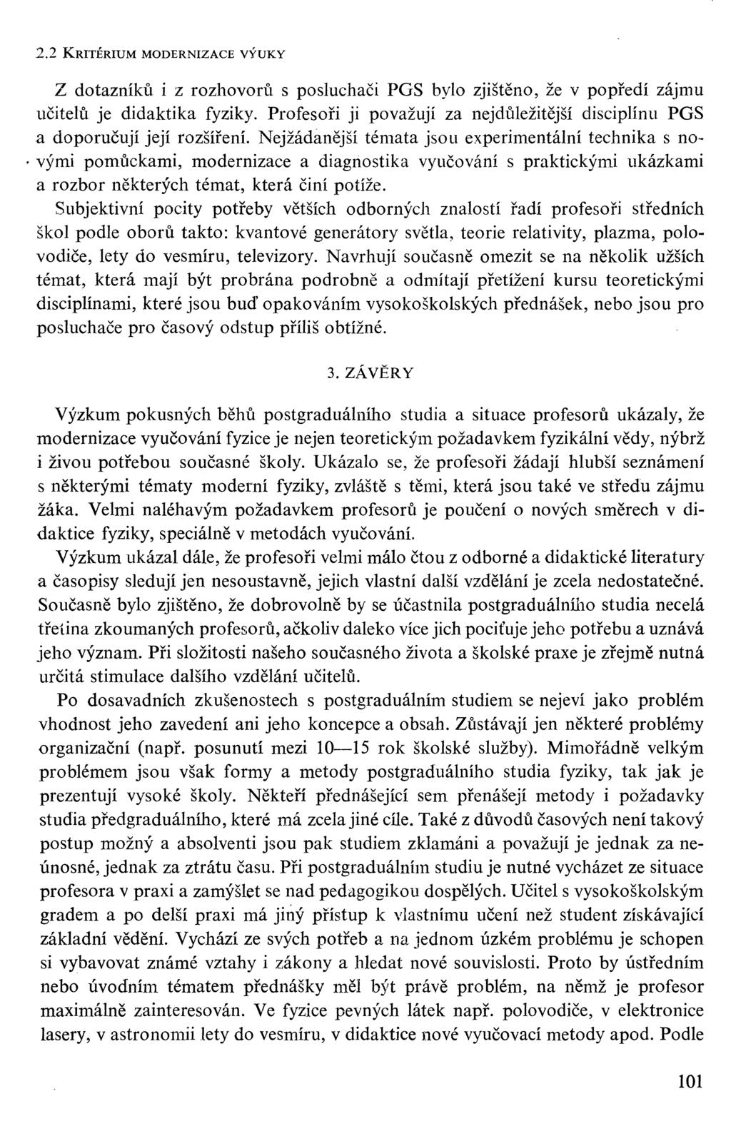 2.2 KRITÉRIUM MODERNIZACE VÝUKY Z dotazníků i z rozhovorů s posluchači PGS bylo zjištěno, že v popředí zájmu učitelů je didaktika fyziky.