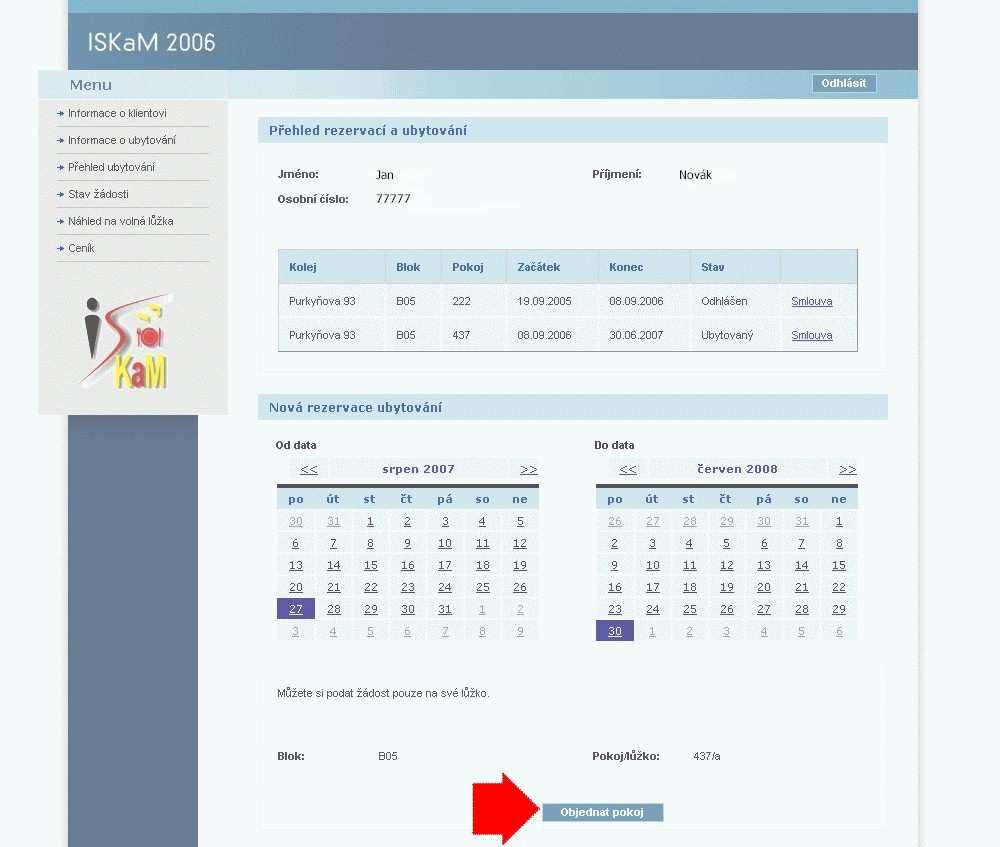 Zvolte období, po které chcete být ubytováni a pomocí tlačítka <Objednat pokoj> potvrďte stávající blok a pokoj.