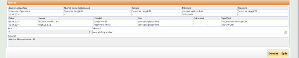 Na detailu objednávky je možno zadat korekce údajů, které daná strana považuje za nepřesné případně zapsat další postřehy k dané objednávce.