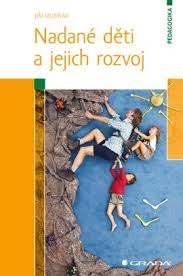 Jiří MUDRÁK Nadané děti a jejich rozvoj Praha: Pedagogika, 2015.
