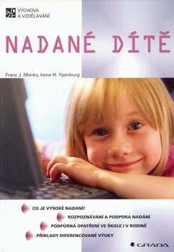 Franz J. MÖNKS, Irene H. YPENBURG Nadané dítě Praha: Grada, 2002. ISBN:80-247-0445-5. 100 stran.