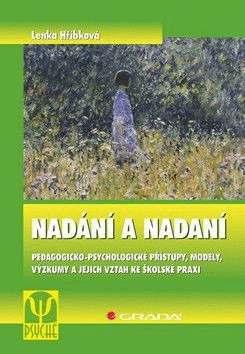 Lenka HŘÍBKOVÁ Nadání a nadaní. Pedagogicko-psychologické přístupy, modely, výzkumy a jejich vztah ke školské praxi. Praha: Grada, 2009. ISBN:978-80-247-1998-6. 256 stran.