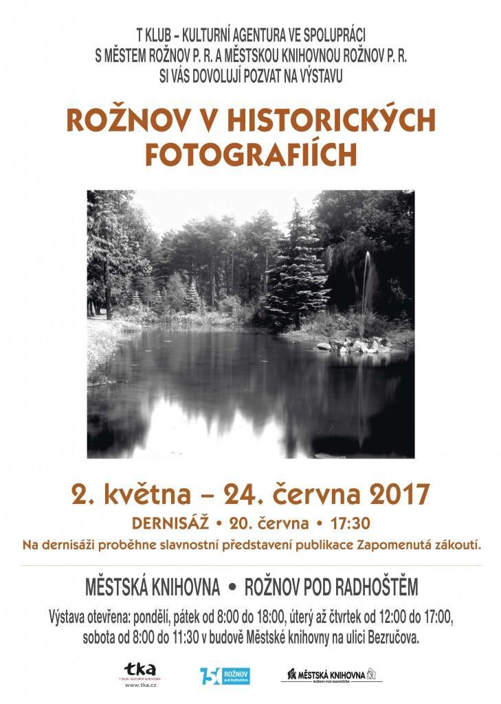 ROŢNOV V HISTORICKÝCH FOTOGRAFIÍCH KDY: 2. května 24. června 17:30 KDE: Městská knihovna Roţnov pod Radhoštěm Dernisáţ se uskuteční v úterý 20.