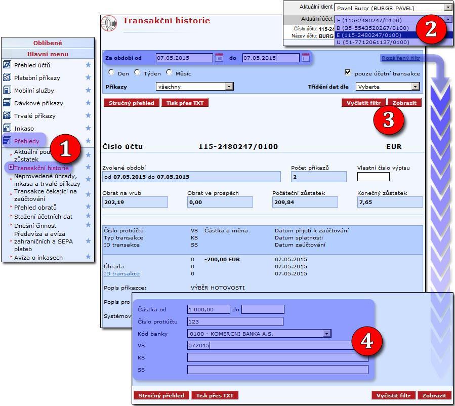 HISTORIE TRANSAKCÍ 1. v levém menu zvolíme Přehledy / Transakční historie 2. v pravém horním rohu vybereme účet 3.