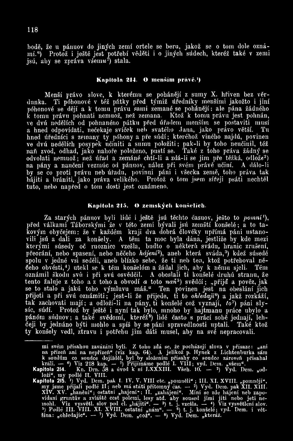 Ti póhonové v též pátky před týmiž úředníky menšími jakožto i jiní póhonové se dějí a k tomu právu sami zemané se pohánějí; ale pána žádného k tomu právu pohnati nemuož, než zemana.