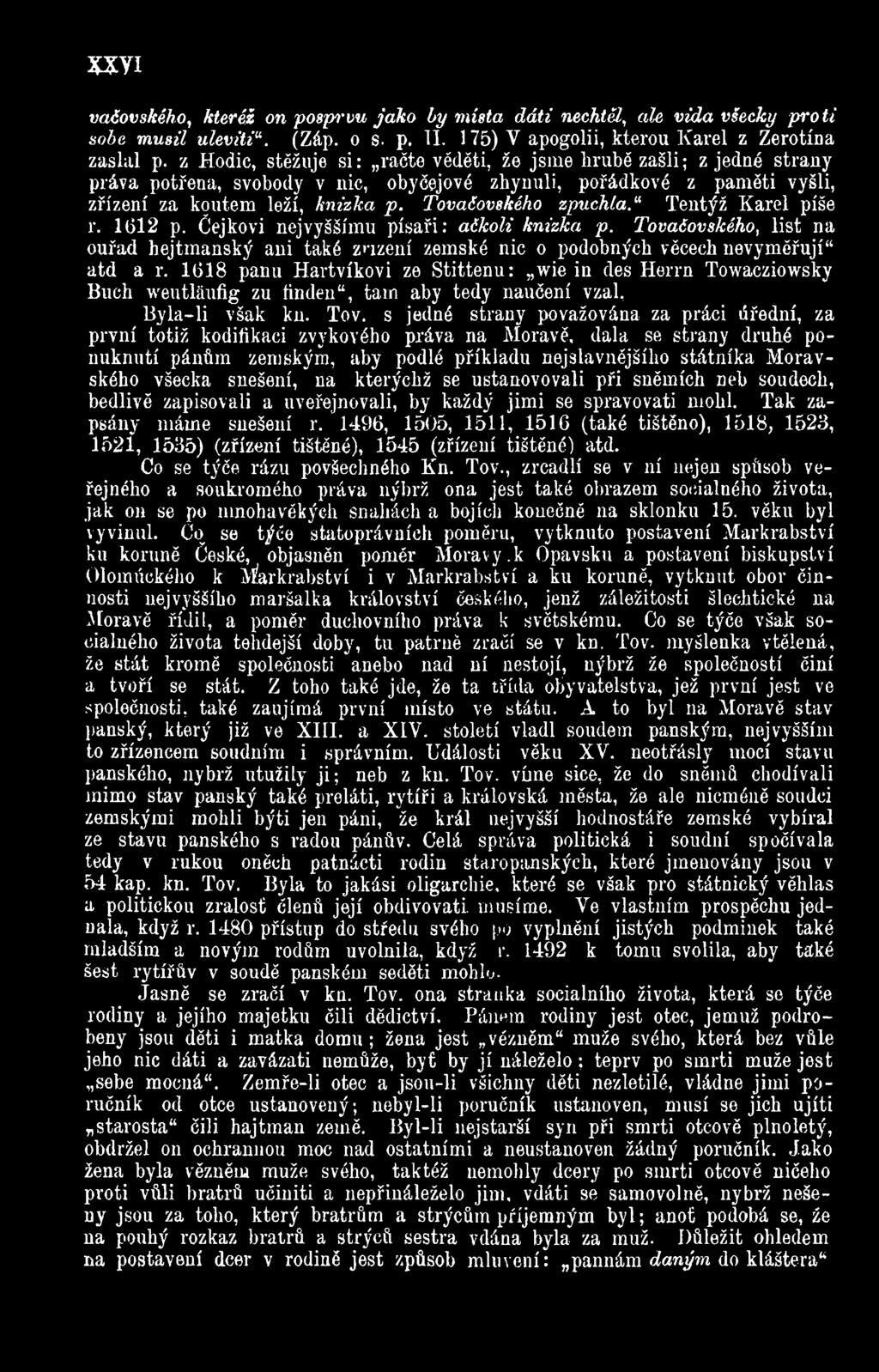 1618 panu Hartvíkovi ze Stittenu: wie in des Herrn Towacziowsky Buch weutláufig zu finden", tam aby tedy naučení vzal, Byla-li však kn. Tov.