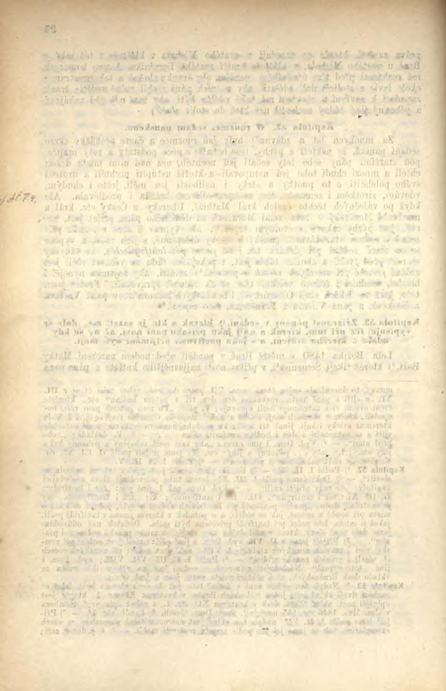 38 Mathyáše Uherského a Českého etc. krále a markrabí Moravského, stal so spuosob a zřízonost v zemi Moravské z přičiň hodných o místa panská sedáním i psáním a tak aby na časy budúcní zachováno bylo.