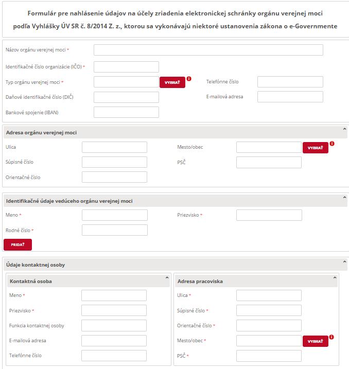 údaje kontaktnej osoby zadáte údaje na kontaktnú osobu (zamestnanca) OVM a adresu OVM. V prípade, že disponujete dokumentom preukazujúcim vznik OVM, priložíte ho k formuláru ako prílohu.