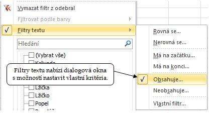 Poslední obrázek zobrazuje nastavení filtru pro vyhledání položek, které ve sloupci odebral, obsahují jména buď