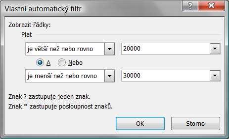 Důležité: Věnujte pozornost logické položce A / Nebo Tip: Pokud potřebujete pracovat s větším množstvím výběrových kritérii, musíte použít Rozšířený filtr. Rozšířené filtry 1.