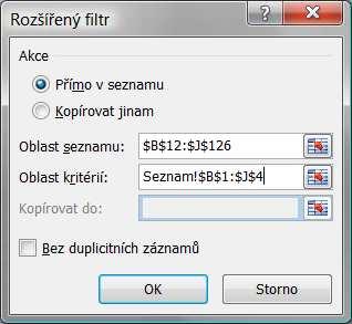 Do řádků pod popisky sloupců zadejte kritéria, která chcete použít pro filtrování seznamu. a.