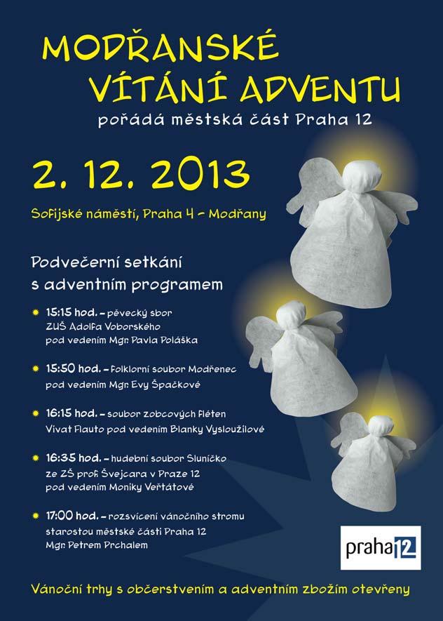 STRANA 6 NOVINY PRAHY 12 - KULTURA LISTOPAD 2013 Kdy a kam v listopadu za zábavou MODRANSKÝ BIOGRAF SASVA MATERSKÉ CENTRUM BALÓNEK www.modranskybiograf.cz 1. - 3. 11. 17.30 + 20.00 Gravitace 4. 11. 9.