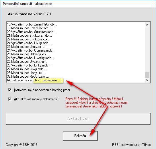 Aktualizace dat ve verzi 6.7.1. Jestliže aktualizace úspěšně proběhla, klikněte na tlačítko Pokračuj (Pozn.