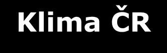 Klima ČR 1. Oblast teplá vymezena počtem >50 letních dní člení se na 6 okrsků A1 - A6 (sluneční svit, lednová teplota...) 2.