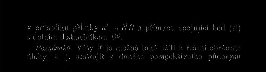 21 se však nedá provést v případě, kdy bude značně velká distance; potom totiž padne dolní distančník D d mimo nákresnu.