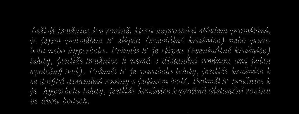 Průmět k' je parabola tehdy, jestliže kružnice k se dotýká distanční roviny v jediném bodě.