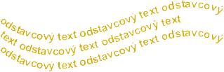 Tvarovanie textu Textu vieme nastaviť typ písma, rez písma, veľkosť písma, zarovnanie v odseku, riadkovanie. Okrem toho vieme tvarovať text ako celok.