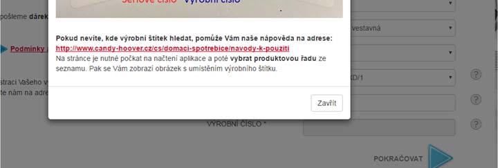 VÝROBNÍ ČÍSLO Kliknutím na otazník se Vám zobrazí nápověda s tím, co doplnit do zbývajících třech kolonek. Vše je uvedeno na štítku výrobku.