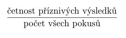 Frekvencionismus Existuje definice pravděpodobnosti, kterou