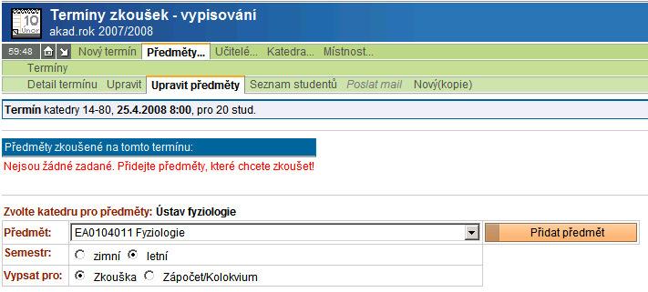 3. Klikněte na tlačítko Vložit 4. Přiřaďte termínu předměty, které v daný termín budete zkoušet. zobrazí se vám tato obrazovka: Zde je červeně napsáno, že Nejsou pro termín zadané žádné předměty.