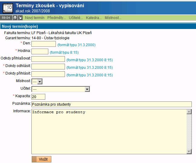 3. Zobrazí se vám formulář pro vložení nového termínu předvyplněný v položkách Kapacita, Poznámka a Informace: 4. Dál pak pokračujete jako při vložení nového termínu v kapitole 2. tohoto návodu 6.