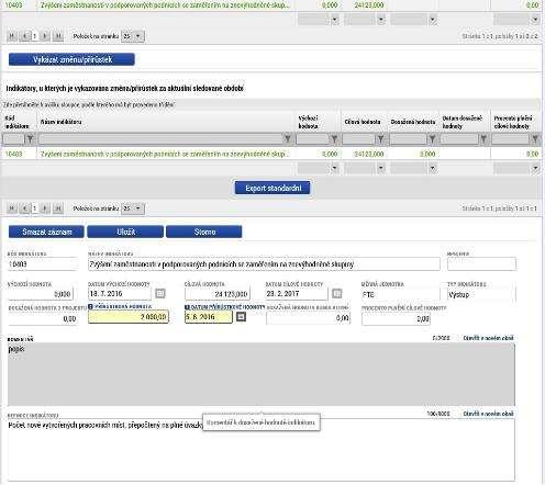 Komentář 2 podrobnosti k vykazovanému přírůstku v dosažené hodnotě indikátoru ve sledovaném období Poté, co vyplní veškerá relevantní data pro vykazovaný indikátor, stiskne příjemce tlačítko Uložit.