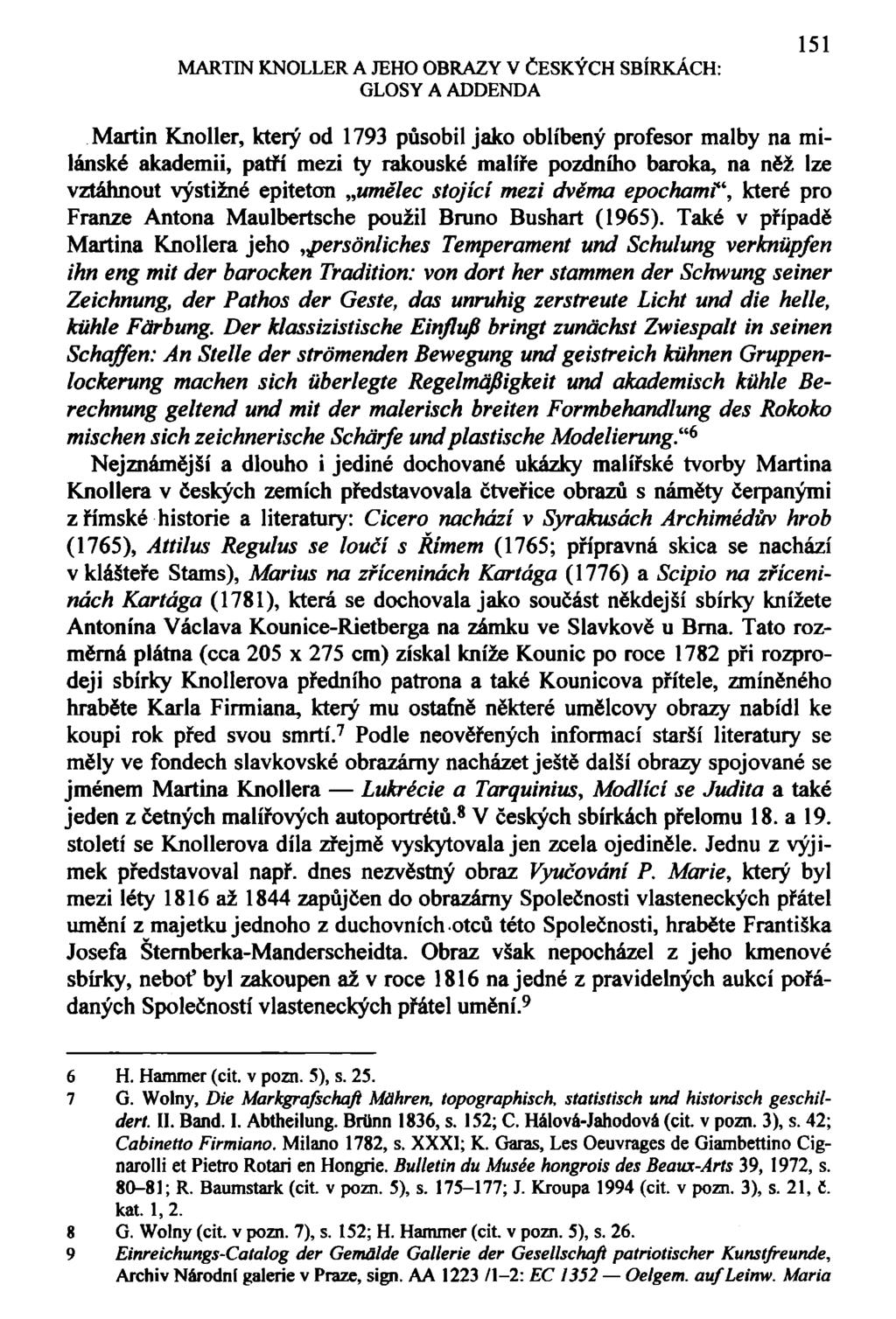 MARTIN KNOLLER A JEHO OBRAZY V ČESKÝCH SBÍRKÁCH: GLOSY A ADDENDA 151 Martin Knoller, který od 1793 působil jako oblíbený profesor malby na milánské akademii, patří mezi ty rakouské malíře pozdního