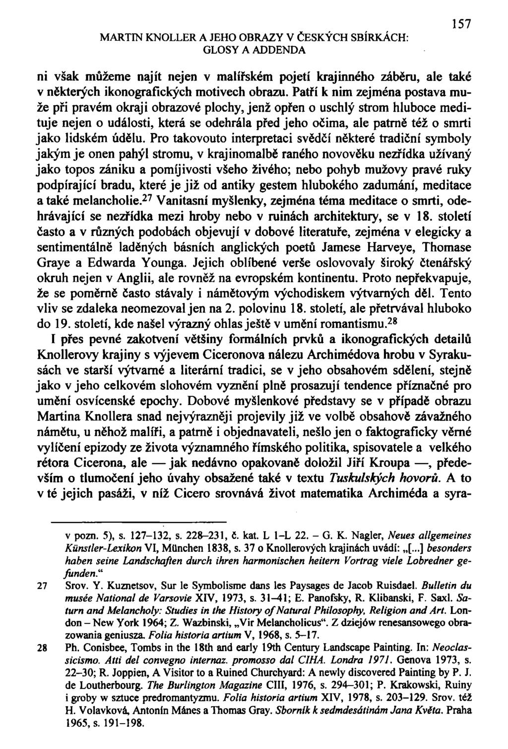MARTIN KNOLLER A JEHO OBRAZY V ČESKÝCH SBÍRKÁCH: GLOSY A ADDENDA 157 ni však můžeme najít nejen v malířském pojetí krajinného záběru, ale také v některých ikonografických motivech obrazu.