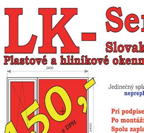 0944 443 087 hnath.po@centrum.sk ROZMERY OTVOROV 1200 179.90 2400 DEMONTÁŽ A SIE ZDARMA!! 114.90 129.