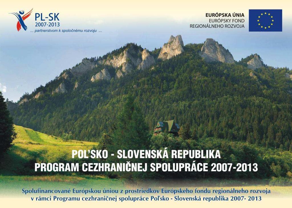 OBEŽNÍK 2011/1 www.plsk.eu PROGRAM CEZHRANIČNEJ SPOLUPRÁCE POĽSKO SLOVENSKÁ REPUBLIKA 2007-2013 OBSAH Ukončenie II.