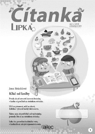 Kľúč od knihy (Jana Belašičová) Čítanka k Šlabikáru LIPKA, strana 1 Návrh prípravy na vyučovaciu hodinu 151 (http://www.aitec.sk/assetsd/files/navrhy-priprav-citanka-lipka-str-1-64_692_sk.