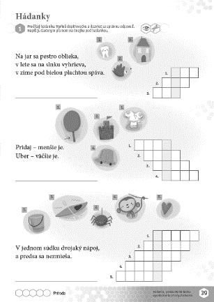 Príroda Hádanky Čítanka k Šlabikáru LIPKA, strana 39 Návrh prípravy na vyučovaciu hodinu 179 (http://www.aitec.sk/assetsd/files/navrhy-priprav-citanka-lipka-str-1-64_692_sk.
