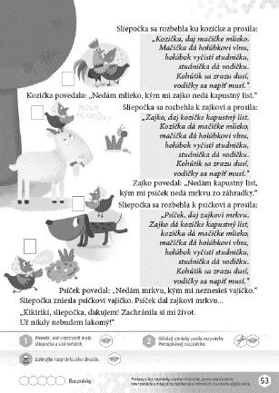 Rozprávky Kohútik a sliepočka (Jana Belašičová) Čítanka k Šlabikáru LIPKA, strany 52 53 Návrhy príprav na vyučovacie hodiny 191 192 (http://www.aitec.