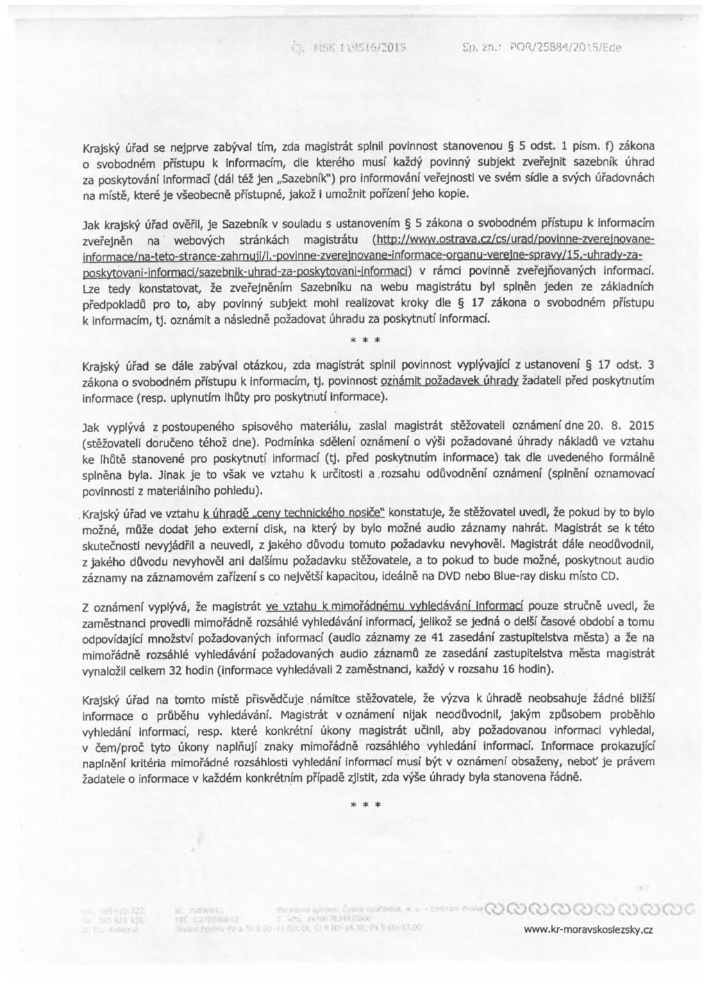1 V.-v;! f./zois I'D. xn.: POR/25884/2015/Ede Krajsky urad se nejprve zabyval tfm, zda magistral splnil povinnost stanovenou 5 odst. 1 pism.