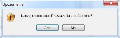 18 8. Kliknutím na OK, budete upozornený a vyzvaný, či naozaj chcete zmeniť nastavenia pre túto zónu.