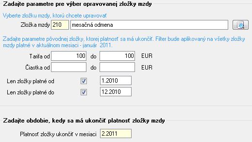 To znamená, že zložka mzdy 210_mesačná odmena, ktorú majú zadanú zamestnanci v Personalistike a ktorá nespĺňa všetky tieto zadané kritéria, zmenená nebude.
