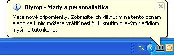 PRIPOMÍNANIE UDALOSTÍ Keď je potrebné vybaviť príslušnú udalosť (deň, čas), zobrazí sa informačná bublina na lište vašich Windows v oblasti oznámení (zvyčajne vpravo dole), a to