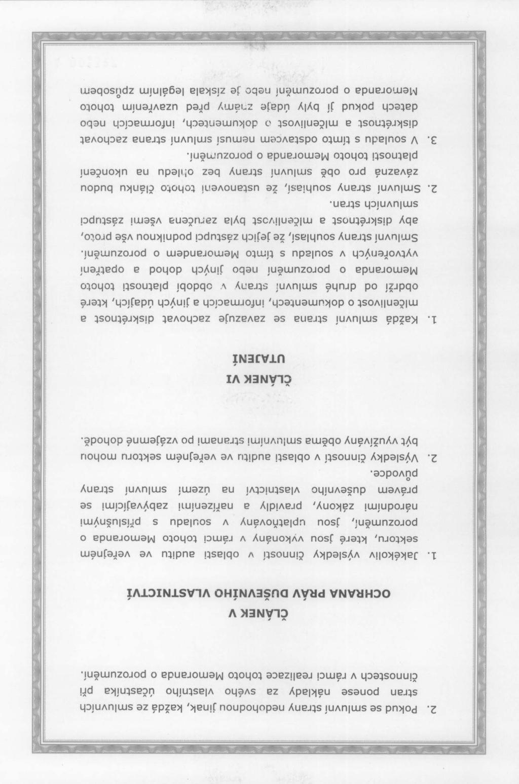 2. Pokud se smluvnf strany neduhodnou jinal<, kazda ze smluvnfch stran ponese naklady za sveho vlastnfho ucastnfka pri cinnostech v ramci realizace tohoto Memoranda o porozumenf.