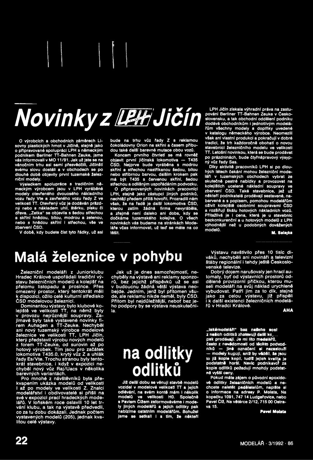 Zetka" se objevila s šedou střechou a skříni hnědou, bílou, modrou a zelenou, nebo s hnědou skříni i střechou, vše ve zbarveni ČSD.