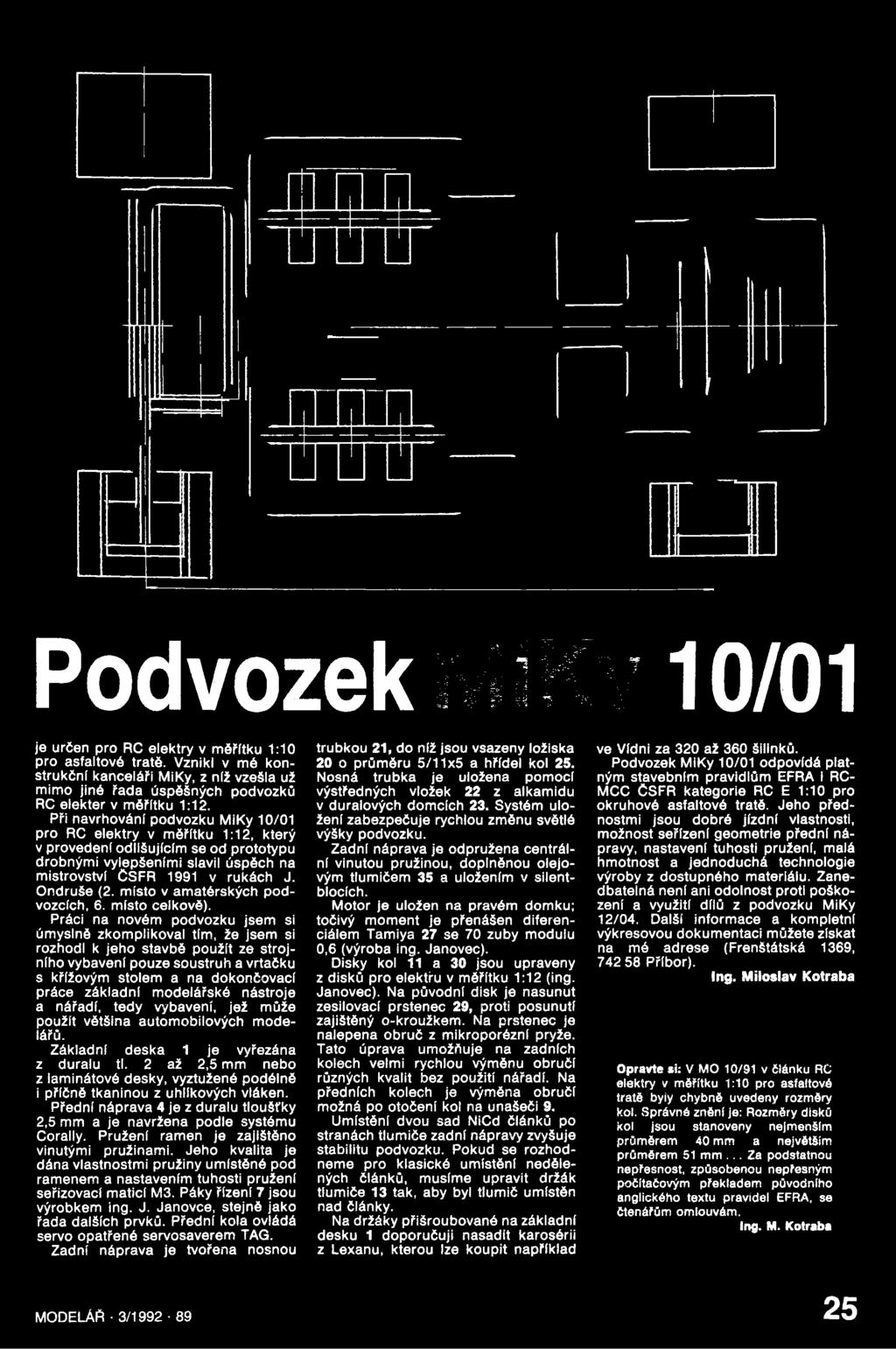 modelářské nástroje a nářadí, tedy vybavení, jež může použít většina automobilových modelářů. Základní deska 1 je vyřezána z duralu tl.