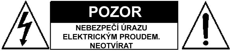 UPOZORNĚNÍ Nevystavujte přístroj dešti ani vlhkému prostředí, jinak hrozí riziko požáru nebo úrazu elektrickým proudem.