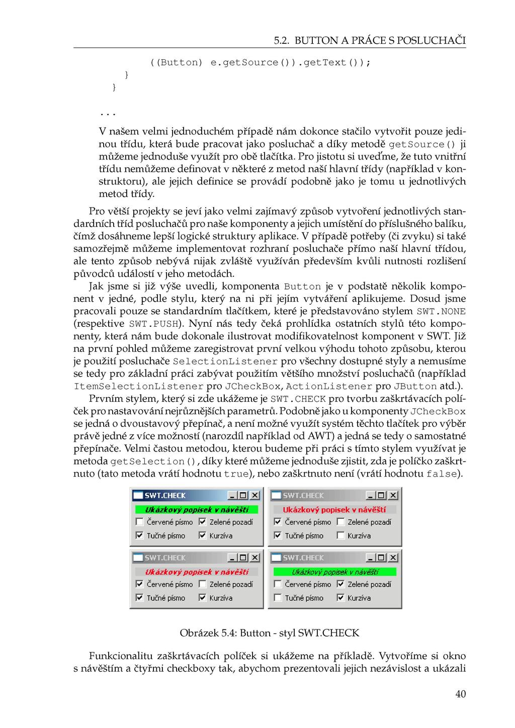 5.2. BUTTON A PRÁCE S POSLUCHAČI ( (Button) e.getsource()).