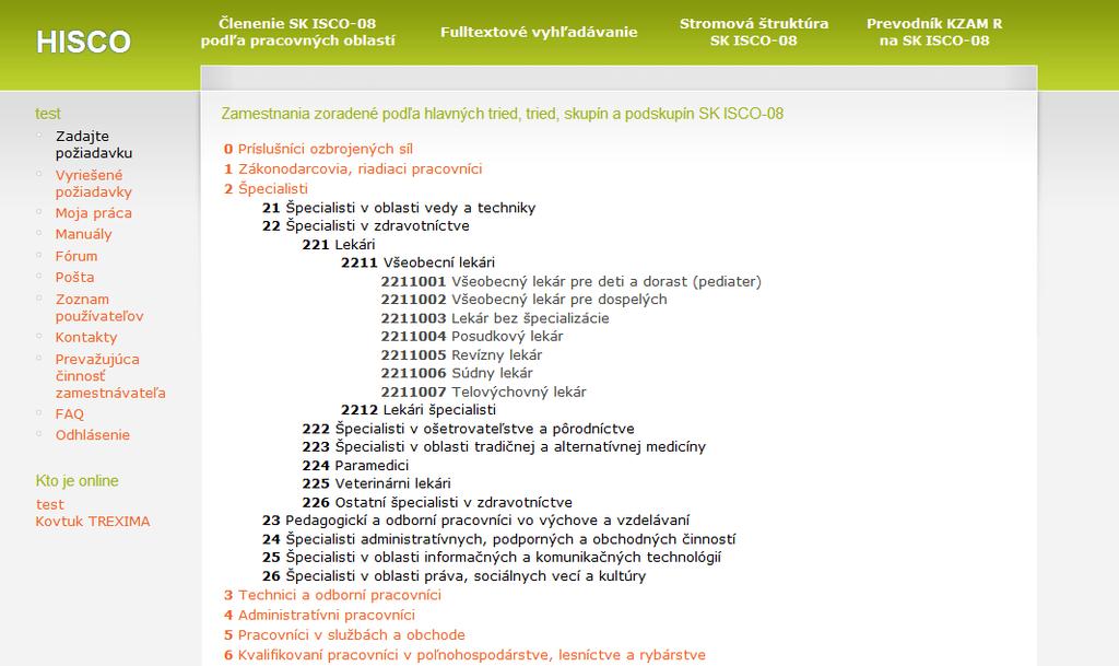 Stromová štruktúra SK ISCO-08 Tento nástroj je určený pre používateľa na vyhľadávanie zamestnania podľa hierarchickej