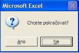 Tlačítko Ne bude navíc označené jako výchozí volba (viz Obr. 12). Odpověď = MsgBox( Chcete pokračovat?, vbyesno + vbquestion + _ vbdefaultbutton2) If Odpověď = vbno Then Exit Sub Obr.