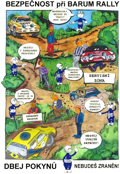 BEZPEČNOST PŘI SLEDOVÁNÍ RALLY Pokud budete chtít sledovat některou z rychlostních zkoušek Barum Czech Rally Zlín, uvědomte si, že soutěži přihlížíte na vlastní nebezpečí.