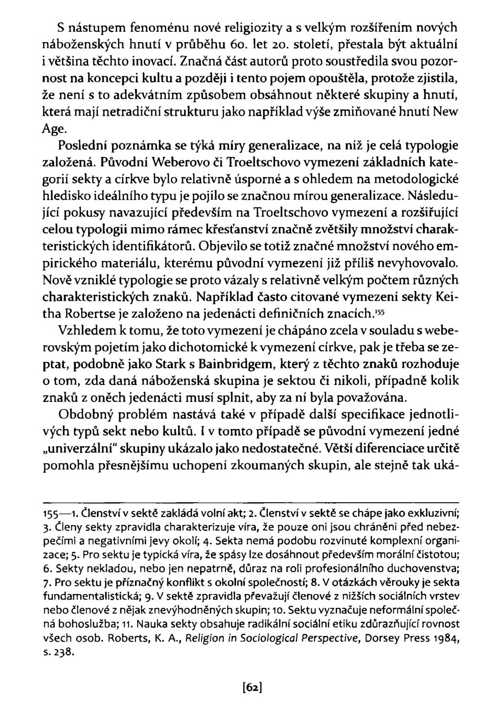S nástupem fenoménu nové religiozity a s velkým rozšířením nových náboženských hnutí v průběhu 60. let 20. století, přestala být aktuální i většina těchto inovací.