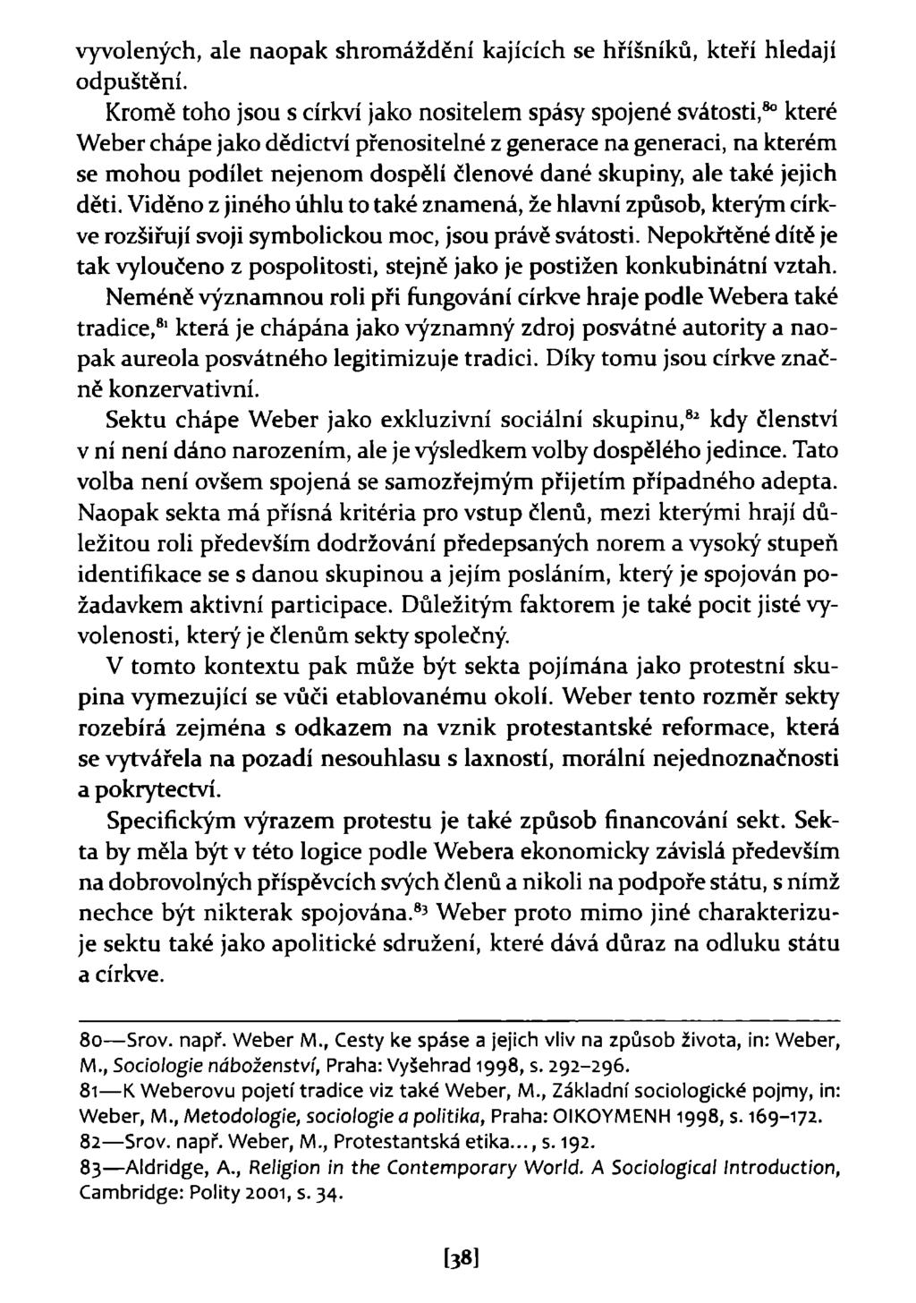 vyvolených, ale naopak shromáždění kajících se hříšníků, kteří hledají odpuštění.