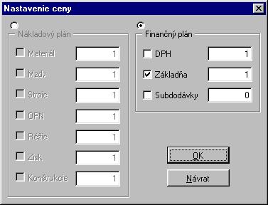 Voľba Nastavenie ceny Po tejto voľbe sa otvorí dialógové okno Nastavenie ceny. V tomto okne je možné nastaviť výpočet ceny, zobrazujúci sa v cenovom stĺpci programu.