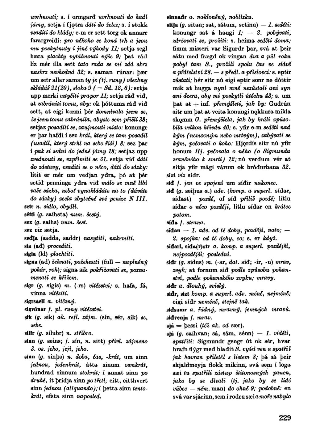 uvrhnouti; s. i ormgard uvrhnouti do hadí jámy, setja í f jotra dáti do želez; s.