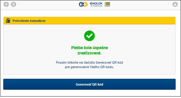 Strana: 16/25 Po úspešnej realizácii je potrebné generovať QR kód ekolku stlačením ikony Generovať QR kód. Vygenerovaný ekolok sa zobrazí v Zozname uhradených poplatkov (kapitola 4.2).